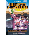 Diary of an 8-Bit Warrior Graphic Novel: Finding the Witch Volume 6