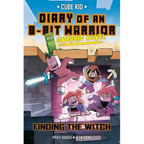 Diary of an 8-Bit Warrior Graphic Novel: Finding the Witch Volume 6