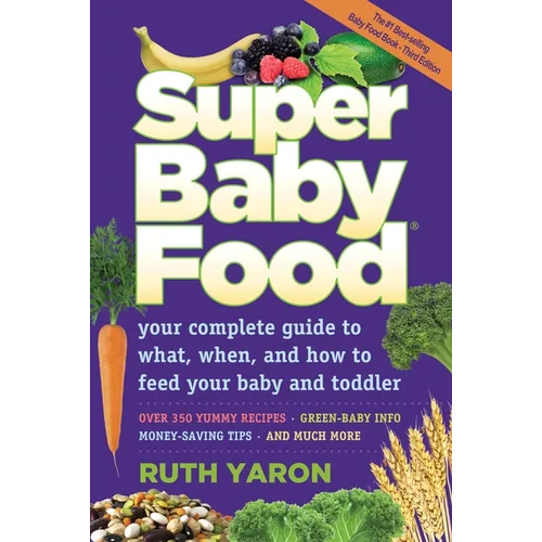Super Baby Food: Your Complete