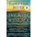 The Wide Wide Sea: Imperial Ambition, First Contact and the Fateful Final Voyage of Captain James Cook