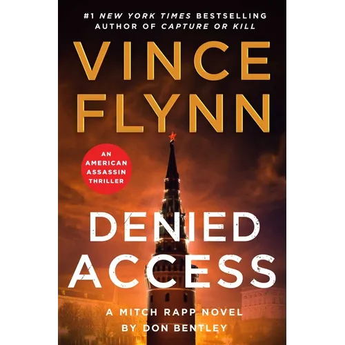 Denied Access: A Mitch Rapp Novel by Don Bentley
