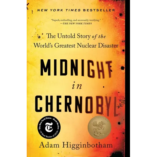 Midnight in Chernobyl: The Untold Story of the World's Greatest Nuclear Disaster