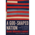 A God-Shaped Nation: Five Hundred Years of Religion in America