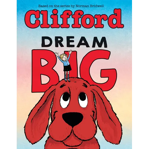 Dream Big (Clifford the Big Red Dog)