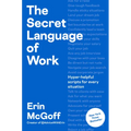 The Secret Language of Work: Hyper-Helpful Scripts for Every Situation