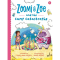 Zoomi and Zoe and the Camp Catastrophe