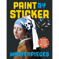 Paint by Sticker (Official): Masterpieces: Re-Create 12 Iconic Artworks One Sticker at a Time!
