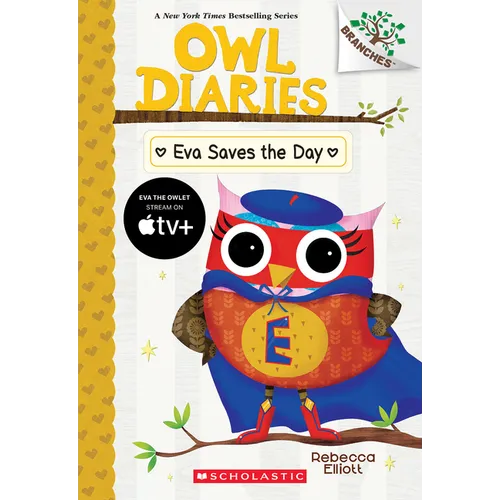 Eva Saves the Day: A Branches Book (Owl Diaries #22): Volume 22