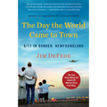 The Day the World Came to Town Updated Edition: 9/11 in Gander, Newfoundland